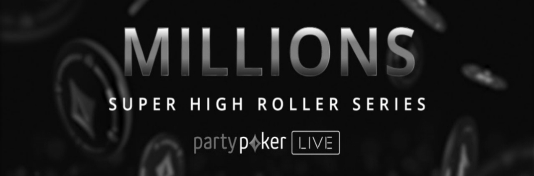 PartyPoker MILLIONS Super High Roller